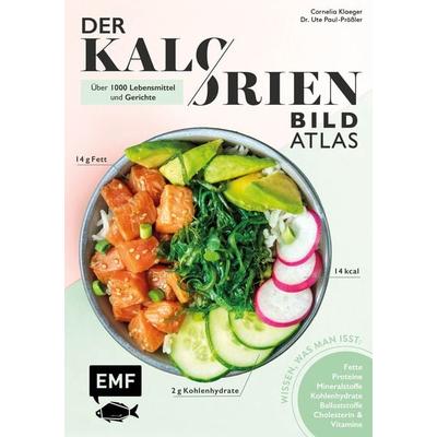 Der Kalorien-Bild-Atlas – Über 1000 Lebensmittel und Gerichte, Taschenbuch von Cornelia Klaeger,Ute Paul-Prössler, Edition Michael Fischer / EMF