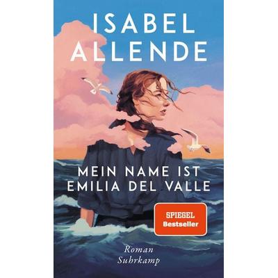 Mein Name ist Emilia del Valle, Gebundene Ausgabe von Isabel Allende, Suhrkamp