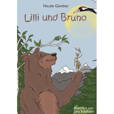 Lilli und Bruno - eine Abenteuerreise, Gebundene Ausgabe von Nicole Günther, Buchschmiede, 978-3-99165-726-2
