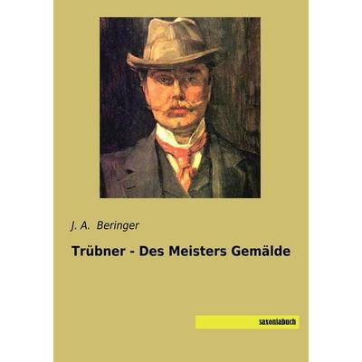 Trübner - Des Meisters Gemälde, Taschenbuch von , Saxoniabuch.de, 978-3-95770-635-5