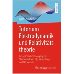 Tutorium Elektrodynamik und Relativitätstheorie, Fachbücher von Björn Feuerbacher