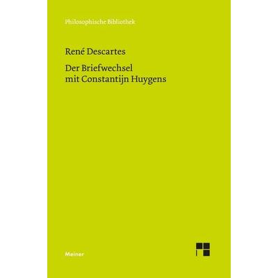 Der Briefwechsel mit Constantijn Huygens, Gebundene Ausgabe von Rene Descartes, Meiner, F, 978-3-7873-5105-3