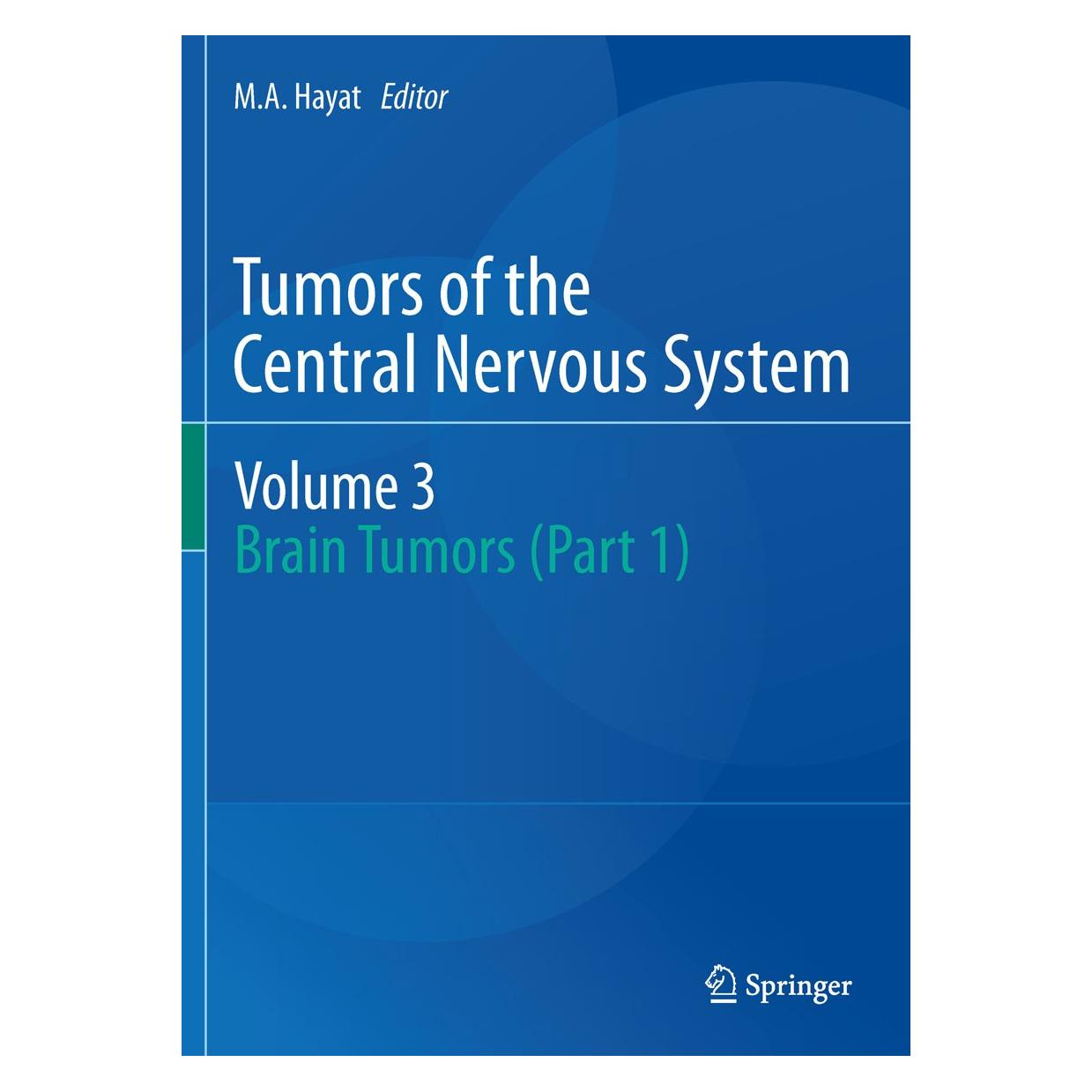 Springer Tumors of the Central Nervous system, Volume 3 (Englisch, Hardcover, M.A. Hayat) (9789400713987)