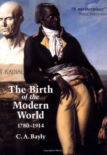 Bayly, C. A. - The Birth of the Modern World: 1780-1914: Global Connections and Comparisons (Blackwell History of the World) - Preis vom 12.10.2026 11:37:12 h