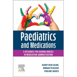 Paediatrics and Medications: A Resource for Guiding Nurses in Medication Administration, Fachbücher von Rinnah Peacock, Pauline Davies, Kerry Reid-Searl