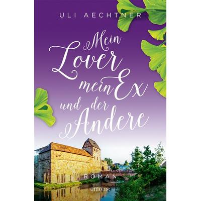 Mein Lover, mein Ex und der Andere, Taschenbuch von Uli Aechtner, Emons Verlag