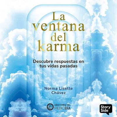 La ventana del karma. Descubre respuestas en tus vidas pasadas. - Norma Chávez, Audio, 9789180897822