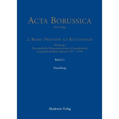 Das Kultusministerium auf seinen Wirkungsfeldern Schule, Wissenschaft, Kirchen, Künste und Medizinalwesen – Darstellung, Gebundene Ausgabe von BBAW,