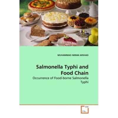 ARSHAD, M: Salmonella Typhi and Food Chain, Taschenbuch von Muhammad Imran Arshad, VDM, 978-3-639-28767-7