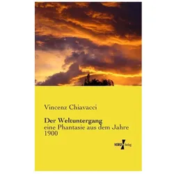Der Weltuntergang, Belletristik von Vincenz Chiavacci