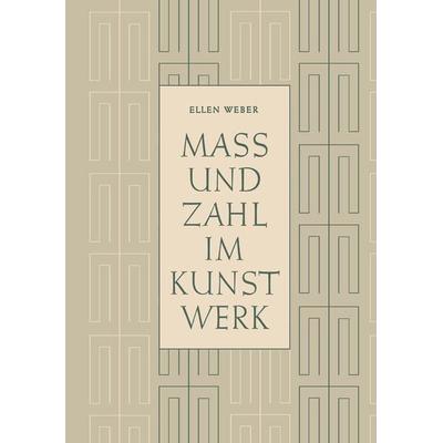 Mass und Zahl im Kunstwerk, Taschenbuch von Ellen Weber, Vieweg & Teubner, 978-3-663-03183-3