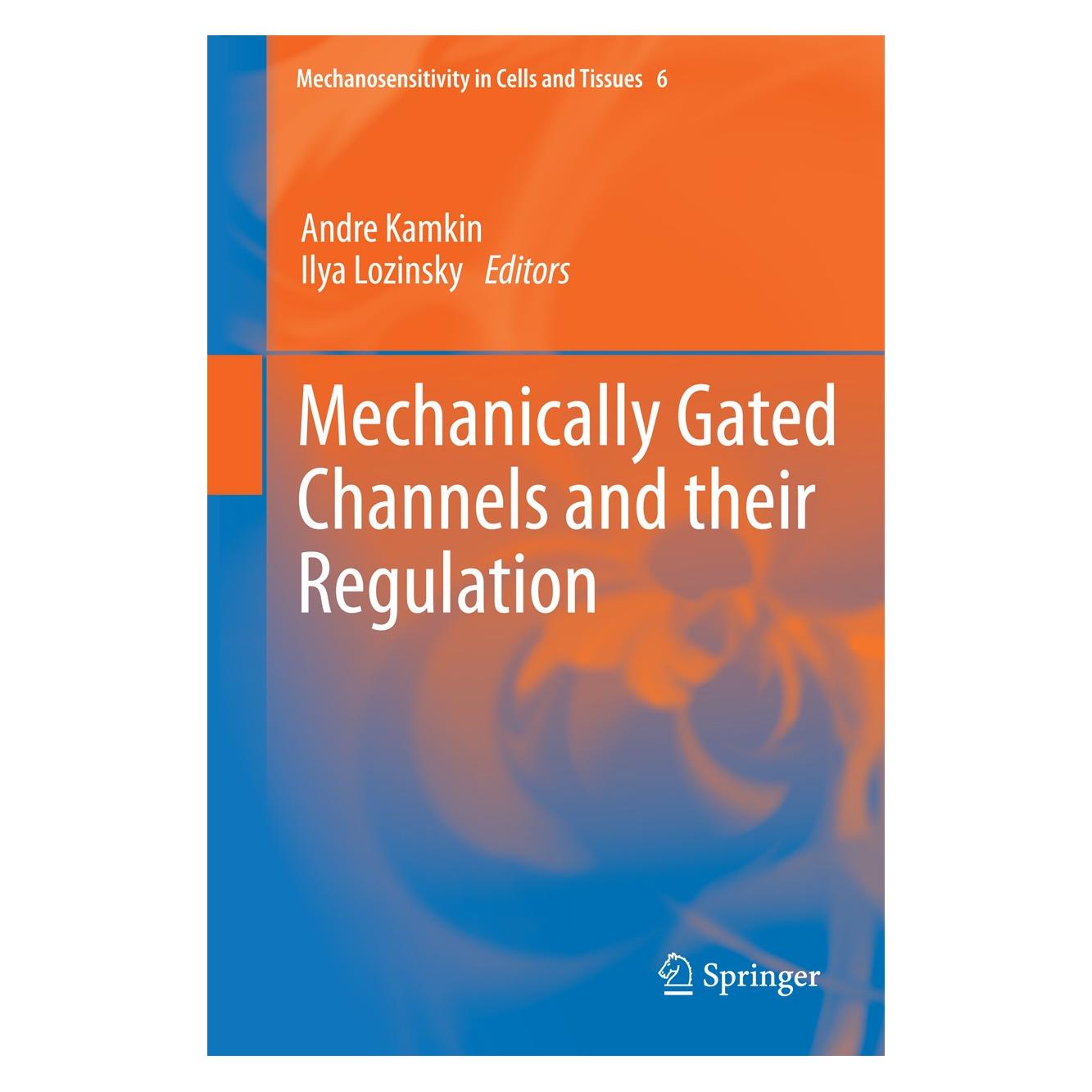Springer Mechanically Gated Channels and their Regulation (Englisch, Hardcover, Andre Kamkin, Ilya Lozinsky) (9789400750722)