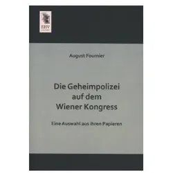 Die Geheimpolizei auf dem Wiener Kongress, Fachbücher von August Fournier