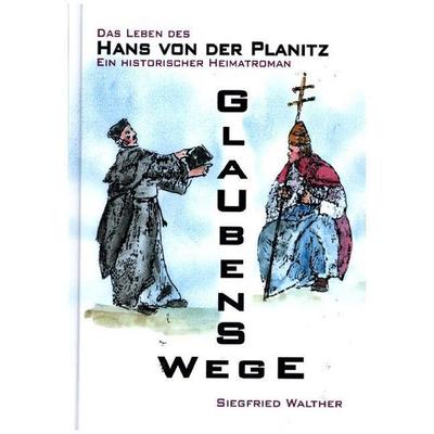 Glaubenswege, Gebundene Ausgabe von Siegfried Walther, Wissenschaftliche Scripten, 978-3-95735-012-1