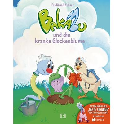 Bakabu und die kranke Glockenblume, Gebundene Ausgabe von Ferdinand Auhser, Hueber, 978-3-19-479620-1