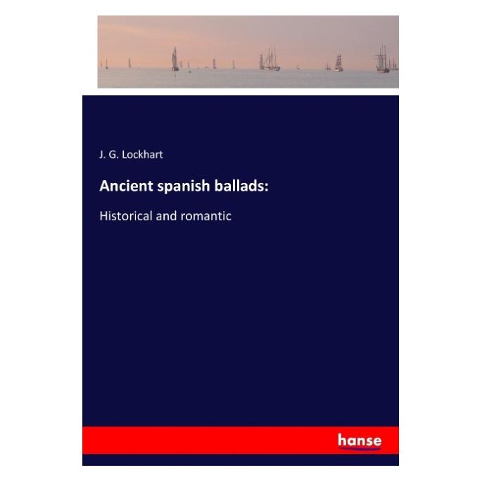 Hansebooks Ancient spanish ballads: (Englisch, Softcover, J G Lockhart) (55887512)