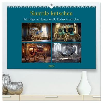 Skurrile Kutschen (hochwertiger Premium Wandkalender 2027 DIN A2 quer), Kunstdruck in Hochglanz