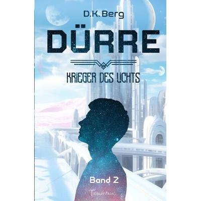 Dürre, Taschenbuch von D.K. Berg, Epubli, 978-3-7584-3049-7