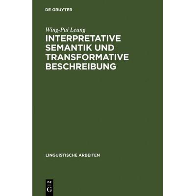 Interpretative Semantik und transformative Beschreibung, Gebundene Ausgabe von Wing-Pui Leung, De Gruyter, 978-3-484-10288-0