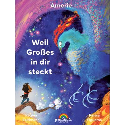 Weil Großes In Dir Steckt, Gebundene Ausgabe von Amerie, Gratitude Verlag, 978-3-9892000-6-7