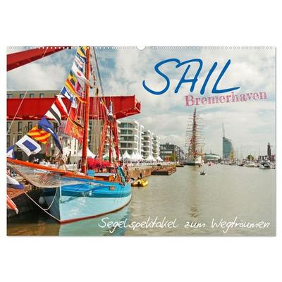 SAIL Bremerhaven. Segelspektakel zum Wegträumen (Wandkalender 2026 DIN A2 quer), CALVENDO Monatskalender