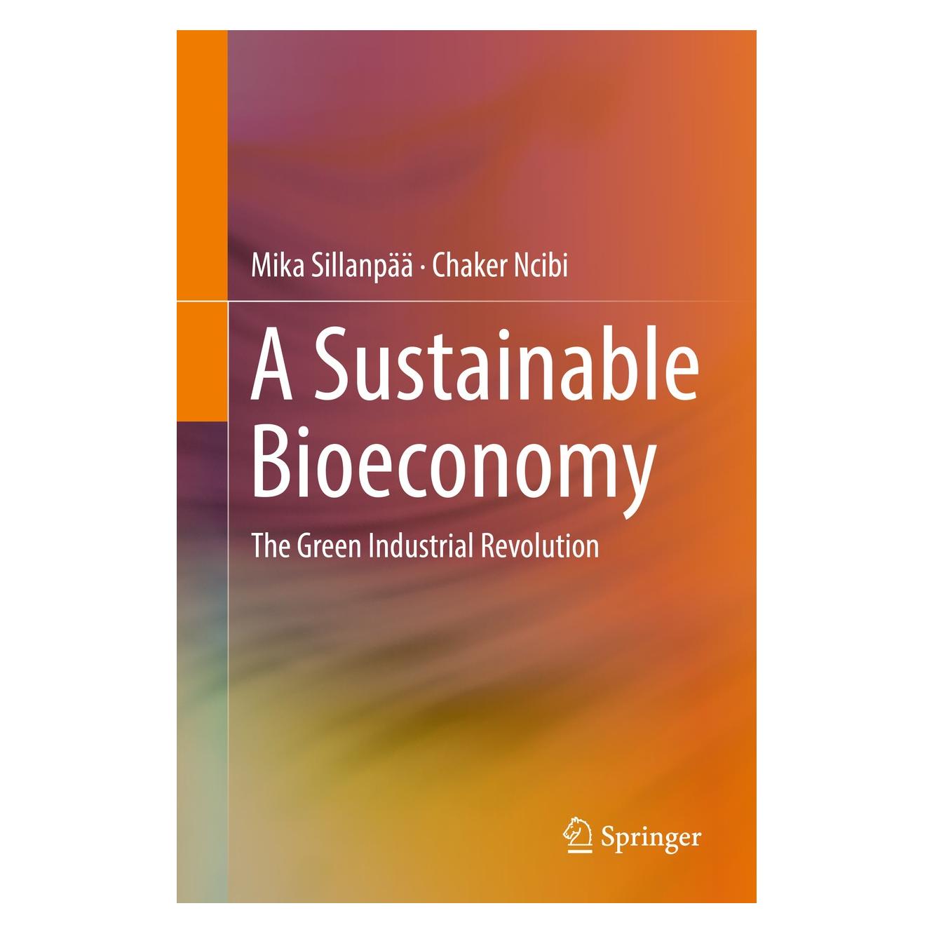 Springer A Sustainable Bioeconomy (Englisch, Hardcover, Chaker Ncibi, Mika Sillanpää) (9783319556352)