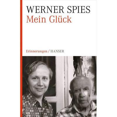 Mein Glück, Gebundene Ausgabe von Werner Spies, Carl Hanser