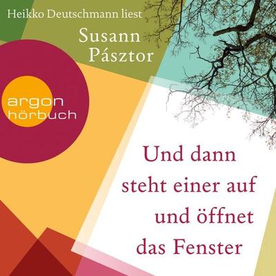 Und dann steht einer auf und öffnet das Fenster - Susann Pásztor, Audio, 9783732415335