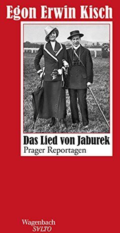 Kisch, Egon Erwin - Das Lied von Jaburek: Prager Reportagen - Preis vom 10.10.2026 11:48:34 h