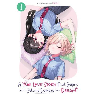 A Yuri Love Story That Begins with Getting Dumped in a Dream Vol. 1, Taschenbuch von Hijiki, Random House N.Y.