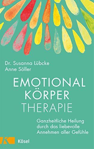 Susanna Lübcke - Emotionalkörper-Therapie: Ganzheitliche Heilung durch das liebevolle Annehmen aller Gefühle - Preis vom 13.10.2026 19:28:25 h