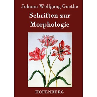 Schriften zur Morphologie, Gebundene Ausgabe von Johann Wolfgang von Goethe, Hofenberg, 978-3-8430-7113-0