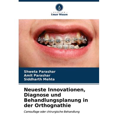 Neueste Innovationen, Diagnose und Behandlungsplanung in der Orthognathie, Taschenbuch von Shweta Parashar,Amit Parashar,Siddharth Mehta, Verlag Unser