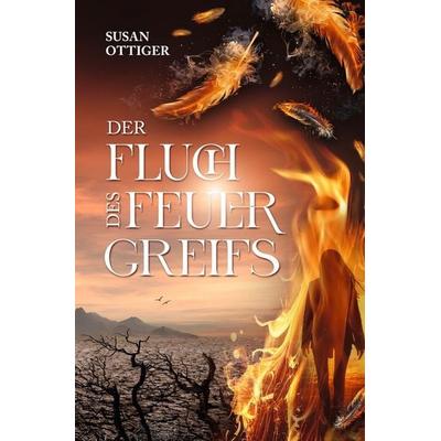 Der Fluch des Feuergreifs, Taschenbuch von Susan Ottiger, Tolino media, 978-3-8194-1913-3