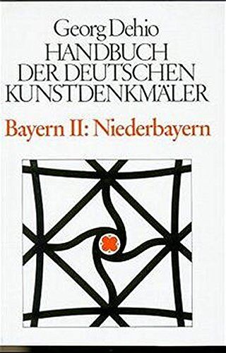Georg Dehio - Dehio - Handbuch der deutschen Kunstdenkmäler: Handbuch der Deutschen Kunstdenkmäler, Bayern II. Niederbayern - Preis vom 14.10.2026 23:07:16 h