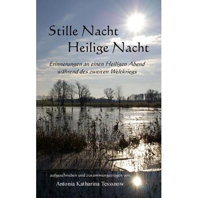Stille Nacht, Heilige Nacht, Taschenbuch von Antonia Katharina Tessnow, Twentysix, 978-3-7407-3319-3