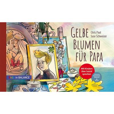 Gelbe Blumen für Papa, Gebundene Ausgabe von Chris Paul, BALANCE Buch + Medien Verlag, 978-3-86739-223-5