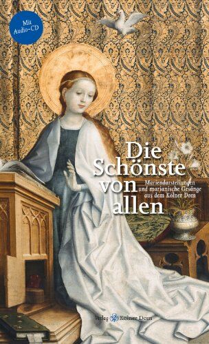 Matthias Deml - Die Schönste von allen: Mariendarstellungen und marianische Gesänge aus dem Kölner Dom - Preis vom 11.10.2026 15:43:13 h