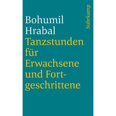 Tanzstunden für Erwachsene und Fortgeschrittene, Taschenbuch von Bohumil Hrabal, Suhrkamp, 978-3-518-39265-2