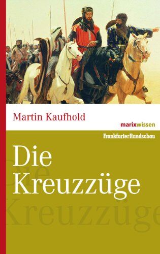 Martin Kaufhold - Die Kreuzzüge - Preis vom 14.10.2026 23:07:16 h