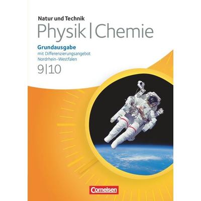 Natur und Technik - Physik/Chemie: Grundausgabe mit Differenzierungsangebot - Nordrhein-Westfalen - 9./10. Schuljahr, Gebundene Ausgabe von Bernd
