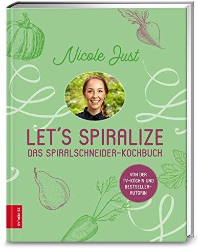Nicole Just - Let's Spiralize: Das Spiralschneider-Kochbuch - Preis vom 14.10.2026 23:07:16 h