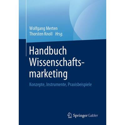 Handbuch Wissenschaftsmarketing, Taschenbuch von , Springer Fachmedien Wiesbaden GmbH, 978-3-658-25352-3