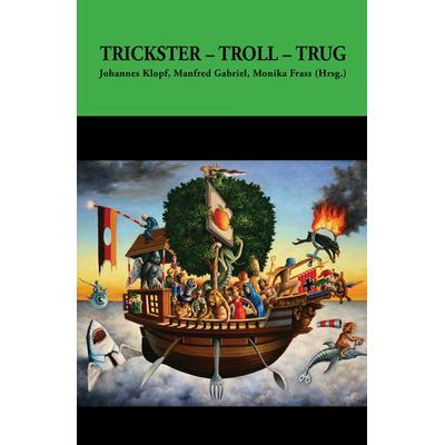 Trickster, Troll, Trug, Taschenbuch von , Paracelsus, 978-3-902776-21-1