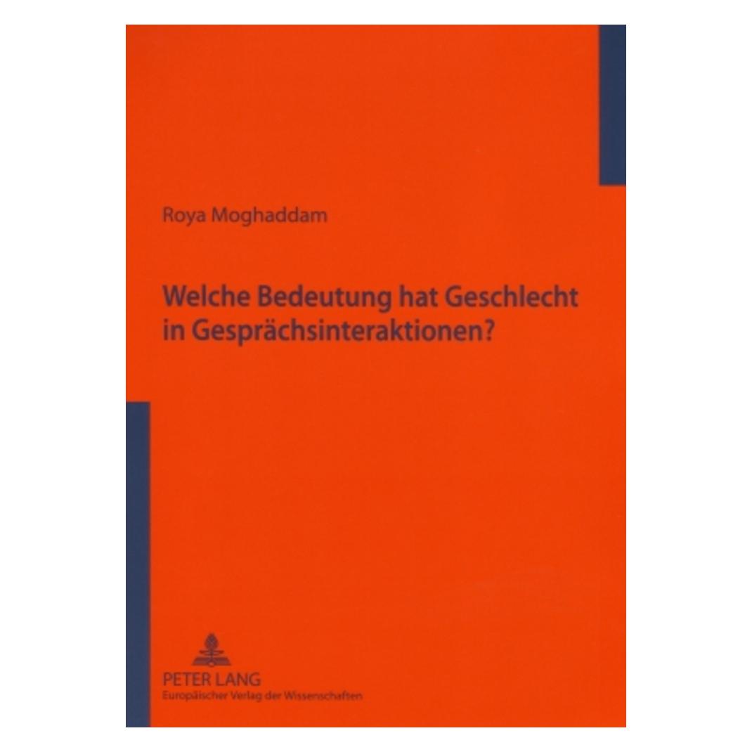 Peter Lang Welche Bedeutung hat Geschlecht in Gesprächsinteraktionen? (Deutsch, Softcover, Roya Moghaddam) (56030112)