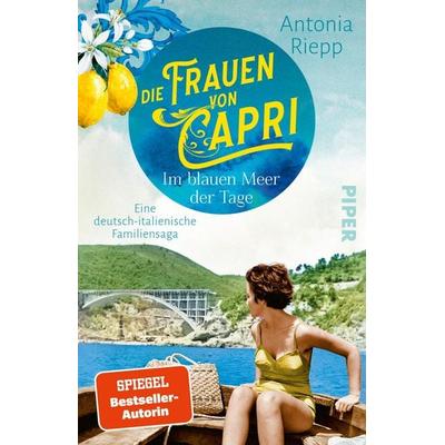 Die Frauen von Capri – Im blauen Meer der Tage, Taschenbuch von Antonia Riepp, Piper Taschenbuch