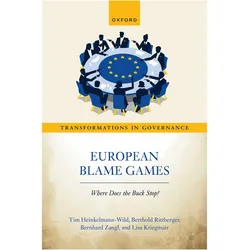 European Blame Games, Fachbücher von Tim Heinkelmann-Wild, Lisa Kriegmair, Bernhard Zangl, Berthold Rittberger