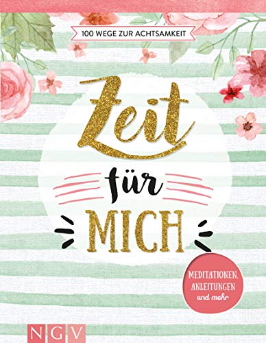 Iris Warkus - Zeit für mich - 100 Wege zur Achtsamkeit: Meditationen, Anleitungen und mehr - Preis vom 30.09.2026 22:30:23 h