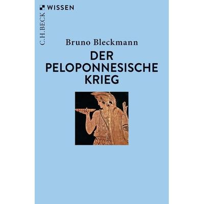 Der Peloponnesische Krieg, Taschenbuch von Bruno Bleckmann, C.H. Beck, 978-3-406-77670-0