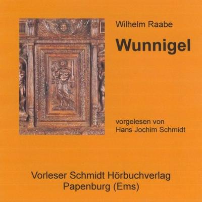 Wunnigel - Wilhelm Raabe, Audio, 9783941324947